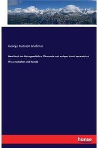 Handbuch der Naturgeschichte, Ökonomie und anderer damit verwandten Wissenschaften und Künste