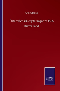 Österreichs Kämpfe im Jahre 1866