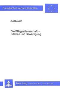 Die Pflegeelternschaft - Erleben und Bewaeltigen