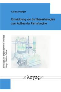 Entwicklung Von Synthesestrategien Zum Aufbau Der Parnafungine