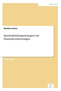 Kundenbindungsstrategien bei Finanzdienstleistungen