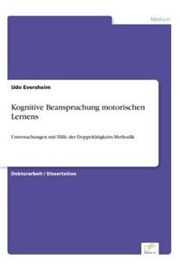 Kognitive Beanspruchung motorischen Lernens