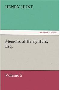 Memoirs of Henry Hunt, Esq.
