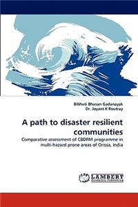 Path to Disaster Resilient Communities