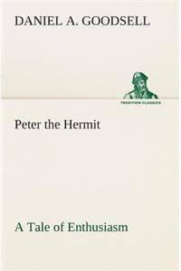 Peter the Hermit A Tale of Enthusiasm