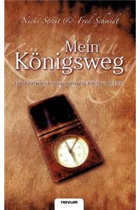 Mein K Nigsweg - Die Gratwanderung Zum Gl Cklichen Leben
