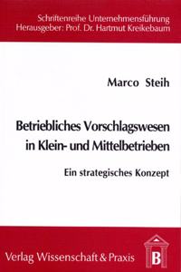 Betriebliches Vorschlagswesen in Klein- Und Mittelbetrieben