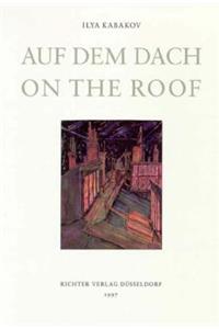 Ilya Kabakov: On the Roof