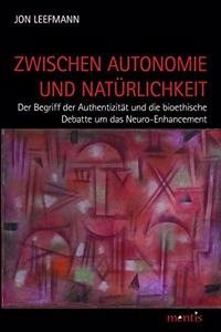 Zwischen Autonomie Und Natürlichkeit
