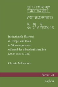 Institutionelle Sklaverei in Tempel Und Palast in Sudmesopotamien Wahrend Der Altbabylonischen Zeit