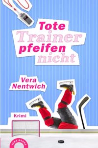 Tote Trainer pfeifen nicht: Ein Fall fur Biene Hagen (German Edition)