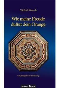 Wie meine Freude duftet dein Orange