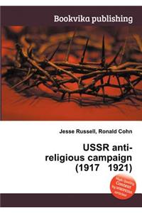 USSR Anti-Religious Campaign (1917 1921)