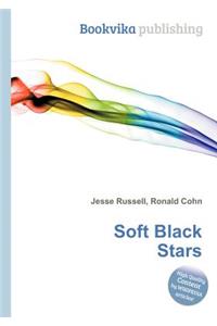 Soft Black Stars