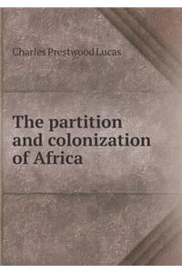 The Partition and Colonization of Africa