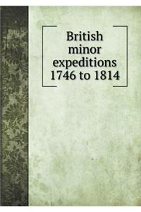 British Minor Expeditions 1746 to 1814