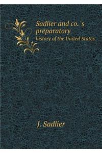 Sadlier and Co. 's Preparatory History of the United States