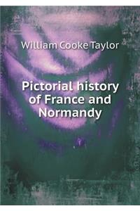 Pictorial history of France and Normandy