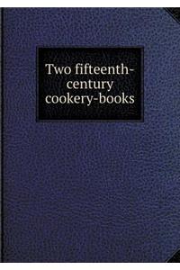 Two fifteenth-century cookery-books