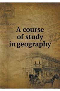 A Course of Study in Geography