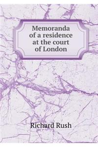 Memoranda of a Residence at the Court of London