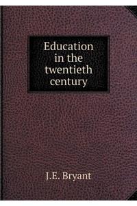 Education in the Twentieth Century