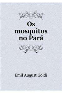 OS Mosquitos No Pará