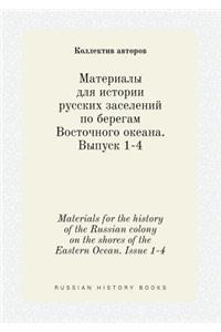 Materials for the History of the Russian Colony on the Shores of the Eastern Ocean. Issue 1-4