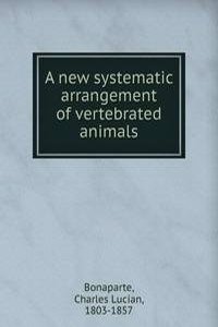new systematic arrangement of vertebrated animals