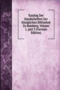 Katalog Der Handschriften Der Koniglichen Bibliothek Zu Bamberg, Volume 1, part 3 (German Edition)