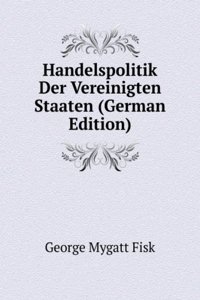 Handelspolitik Der Vereinigten Staaten (German Edition)