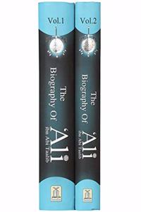 The Biography of Ali ibn Abi Talib , A Comprehensive Study of His Personality and Era : 2 Volume Set (Ali Muhammad as-Sallabi) History of the Rightly Guided Caliphs