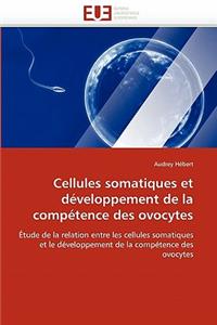 Cellules Somatiques Et D?veloppement de la Comp?tence Des Ovocytes