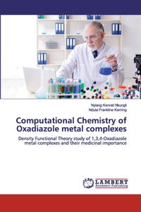 Computational Chemistry of Oxadiazole metal complexes