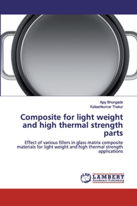 Composite for light weight and high thermal strength parts