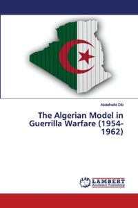 Algerian Model in Guerrilla Warfare (1954-1962)