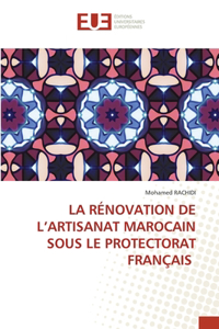 Rénovation de l'Artisanat Marocain Sous Le Protectorat Français