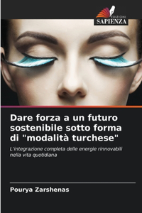 Dare forza a un futuro sostenibile sotto forma di "modalità turchese"