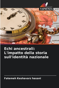 Echi ancestrali: L'impatto della storia sull'identità nazionale