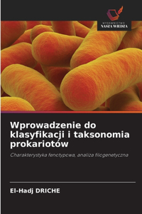 Wprowadzenie do klasyfikacji i taksonomia prokariotów