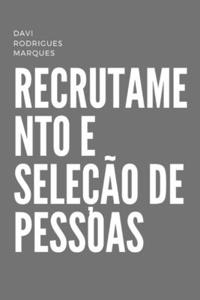 Recrutamento e Seleção de Pessoas: Estratégias e Práticas para o Sucesso