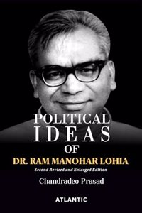 Political Ideas of Dr. Ram Manohar Lohia : Second Revised and Enlarged Edition