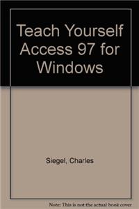 Teach Yourself Access 97 for Windows
