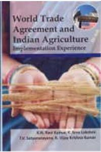 World Trade Agreement and Indian Agriculture: The Implementation Experience