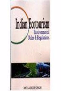 Indian Ecotourism : Environmental Rules And Regulations 1st Edition