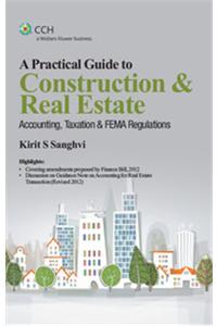 A Practical Guide To Construction And Real Estate: Accounting, Tax And Fema Regulations