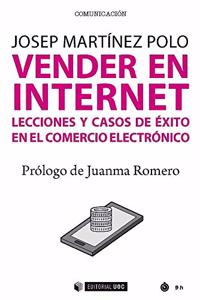 Vender en internet: Lecciones y casos de exito en comercio electronico