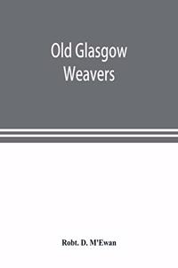 Old Glasgow weavers