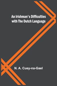 Irishman's Difficulties with the Dutch Language