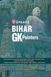 Bihar GK Pointer: Comprehensive Pointwise General Knowledge Guide for BPSC, BSSC, Secretariat, Police Inspector & TRE Exams